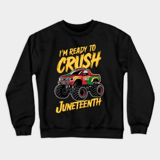 I'm ready to crush juneteenth 2024 Crewneck Sweatshirt